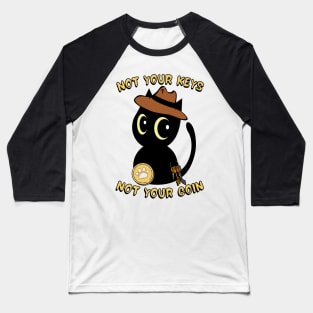 not your keys not your coin black cat Baseball T-Shirt